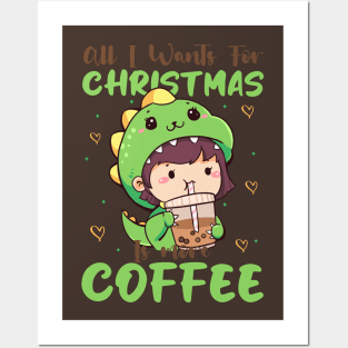 All I Want For Christmas Is More Coffee Posters and Art